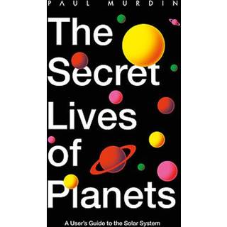 The Secret Lives of Planets