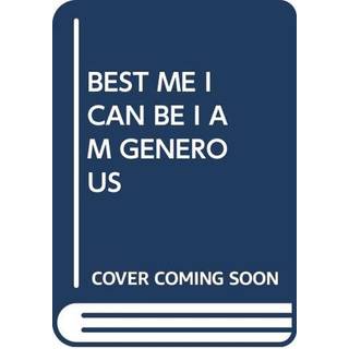 BEST ME I CAN BE I AM GENEROUS