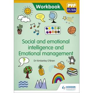 PYP ATL Skills Workbook: Social and emotional intelligence and Emotional management