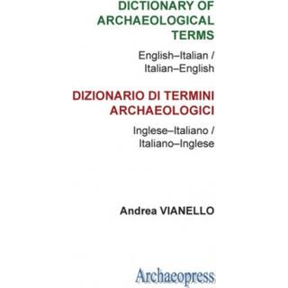 Dictionary of Archaeological Terms: English–Italian/ Italian–English