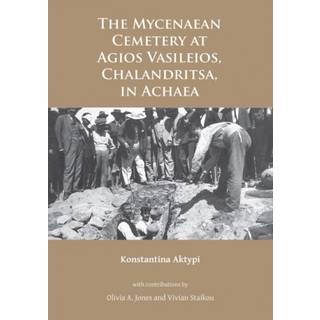 The Mycenaean Cemetery at Agios Vasileios, Chalandritsa, in Achaea