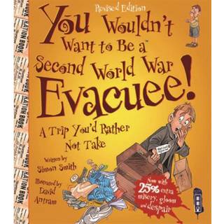 You Wouldn't Want To Be A Second World War Evacuee