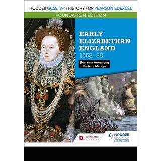 Hodder GCSE (9–1) History for Pearson Edexcel Foundation Edition: Early Elizabethan England 1558–88