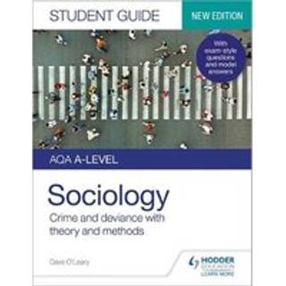 AQA A-level Sociology Student Guide 3: Crime and deviance with theory and methods
