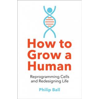 How to Grow a Human