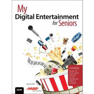 My Digital Entertainment for Seniors (Covers movies, TV, music, books and more on your smartphone, tablet, or computer)