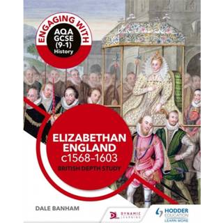 Engaging with AQA GCSE (9–1) History: Elizabethan England, c1568–1603 British depth study