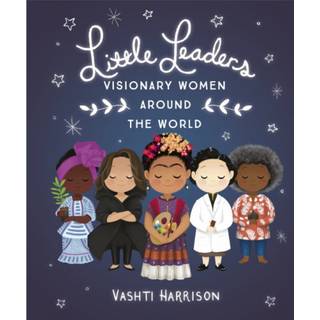 Little Leaders: Visionary Women Around the World