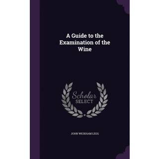 A Guide to the Examination of the Wine