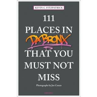 111 Places in the Bronx That You Must Not Miss