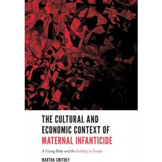 The Cultural and Economic Context of Maternal Infanticide