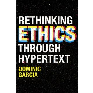 Rethinking Ethics Through Hypertext