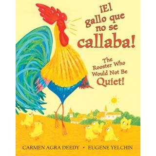!El gallo que no se callaba! / The Rooster Who Would Not Be Quiet! (Scholastic Bilingual)
