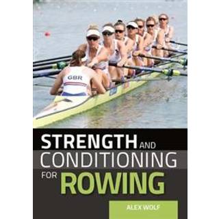 Strength and Conditioning for Rowing