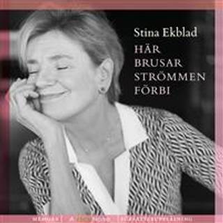 Stina Ekblad - Här brusar strömmen förbi
