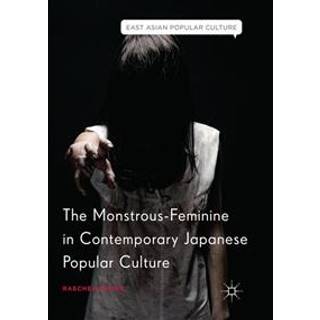 The Monstrous-Feminine in Contemporary Japanese Popular Culture