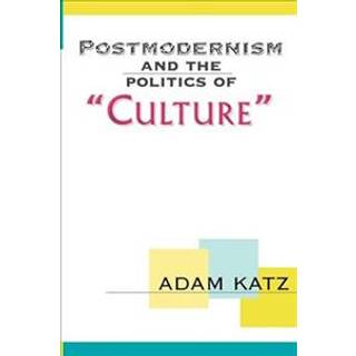 Postmodernism And The Politics Of 'Culture'