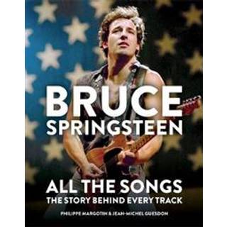 Bruce Springsteen: All the Songs