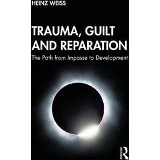 Trauma, Guilt and Reparation
