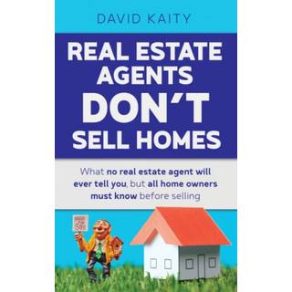 Real Estate Agents Don't Sell Homes