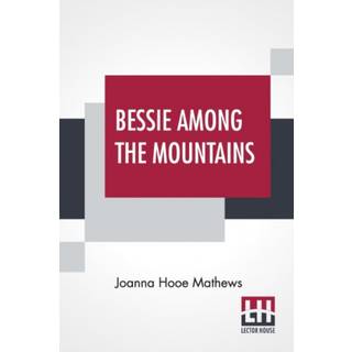 Bessie Among The Mountains