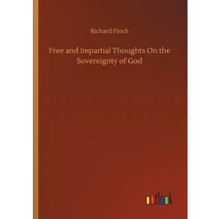 Free and Impartial Thoughts On the Sovereignty of God