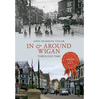In & Around Wigan Through Time