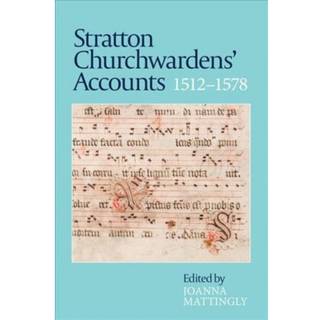 Stratton Churchwardens' Accounts, 1512-1578