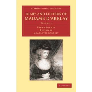 Diary and Letters of Madame d'Arblay: Volume 1