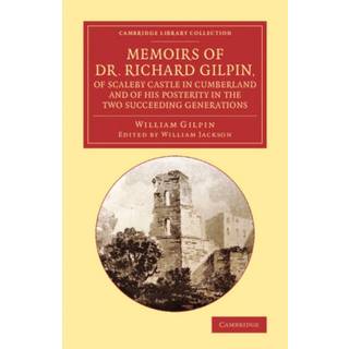 Memoirs of Dr Richard Gilpin, of Scaleby Castle in Cumberland