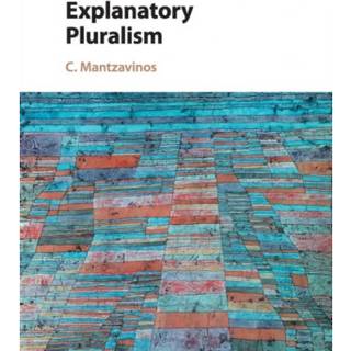 Explanatory Pluralism (4, 2018) | C. Mantzavinos
