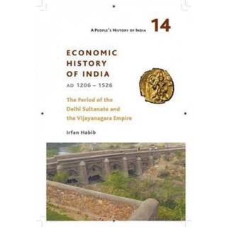 A People's History of India 14 – Economy and Society of India during the Period of the Delhi Sultanate, c. 1200 to c. 1500