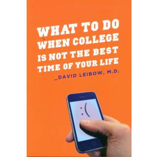 What to Do When College Is Not the Best Time of Your Life