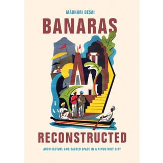 Banaras Reconstructed