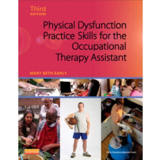 Physical Dysfunction Practice Skills for the Occupational Therapy Assistant