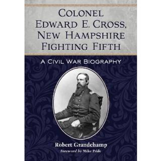 Colonel Edward E. Cross, New Hampshire Fighting Fifth