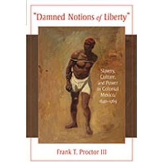 Damned Notions of Liberty