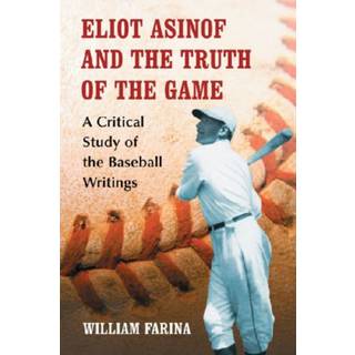 Eliot Asinof and the Truth of the Game