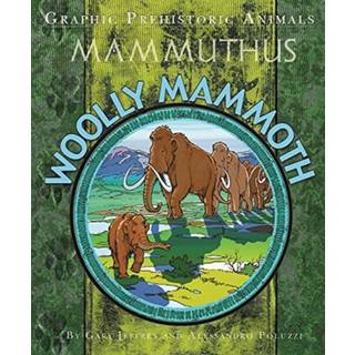 Graphic Prehistoric Animals: Woolly Mammoth