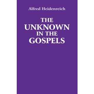 The Unknown in the Gospels