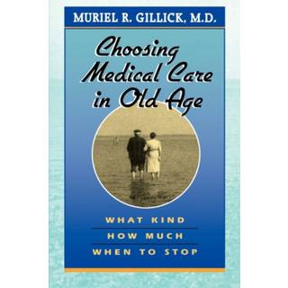 Choosing Medical Care in Old Age