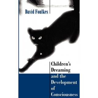 Children’s Dreaming and the Development of Consciousness