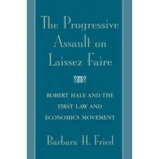 The Progressive Assault on Laissez Faire