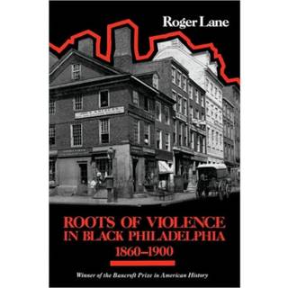 Roots of Violence in Black Philadelphia, 1860–1900