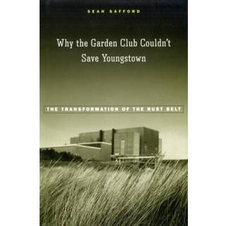 Why the Garden Club Couldn't Save Youngstown