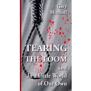 Tearing the Loom & In a Little World of Our Own