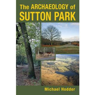 The Archaeology of Sutton Park