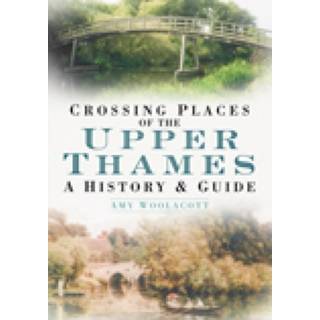 Crossing Places of the Upper Thames