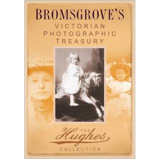 Bromsgrove's Victorian Photographic Treasury