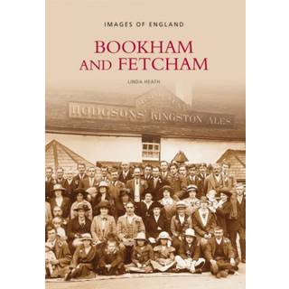Bookham and Fetcham: Images of England